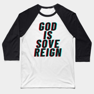 God is Sovereign Baseball T-Shirt